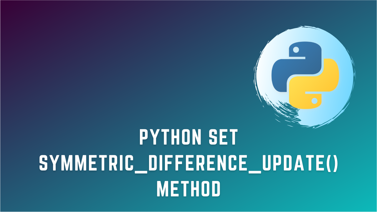 Python Set symmetric_difference_update() Method